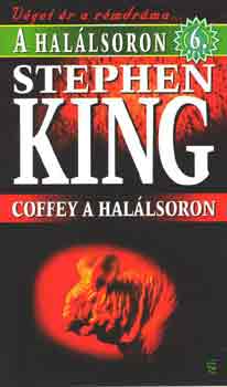 Stephen King - A hallsoron 6.: Coffey a hallsoron
