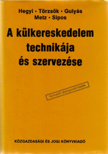 Hegyi-T�rzs�k-Guly�s - A k�lkereskedelem technik�ja �s szervez�se