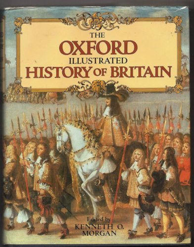 Kenneth O. Morgan  (editor) - The Oxford Illustrated History of Britain