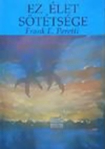 Frank E. Peretti - Ez �let s�t�ts�ge