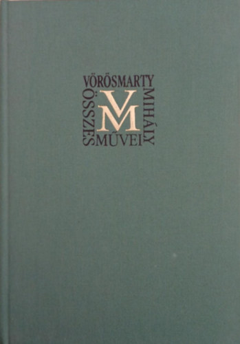 Vörösmarty-Bodolay-Horváth - Vörösmarty Mihály összes művei 15. - Vegyes prózai dolgozatok