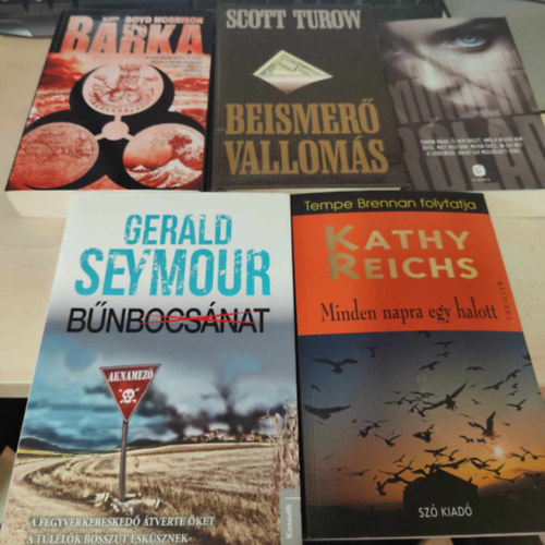 Gerald Seymour, Boyd Morrison, Scott Turow, Claire Kendal Kathy Reichs - Minden napra egy halott+ Bnbocsnat+ Brka+ Beismer valloms+ Mindent rlad (knyvcsomag)