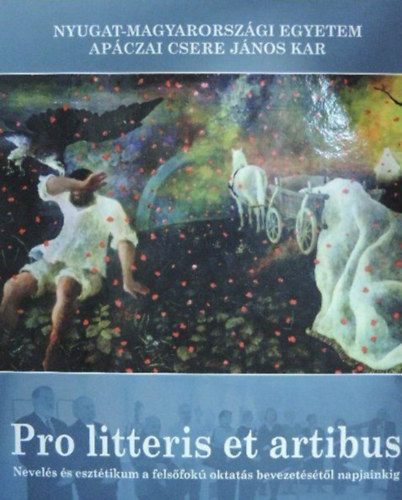Pro litteris et artibus - Nevels s eszttikum a felsfok oktats bevezetstl napjainkig