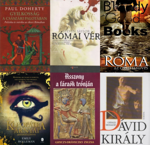 Emily Holleman, Gerald Messadié, Richard Blake, Paul Doherty, Ghyczy-Dráveczky Zsuzsa Steven Saylor - 6 db ókori történelmi regény: Római vér + Gyilkosság a császári palotában - Politika és intrika az ókori Rómában + Róma - Az összeesküvés + Kleopátra árnyai - Arszinoé könyve + Asszony a fáraók trónján (Hatsepszut)
