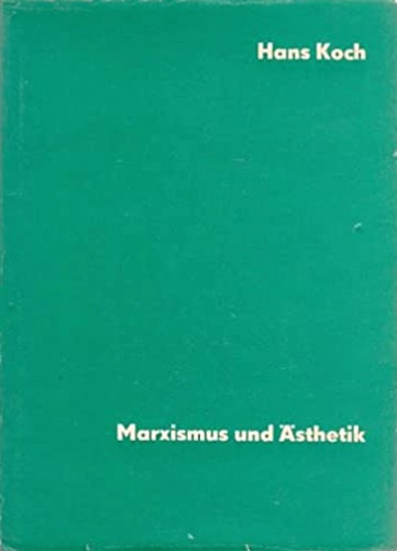 Hans Koch - Marxismus und Ästhetik