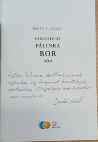 Benkő B. László - Vásárhelyi pálinka, bor, sör (dedikált)
