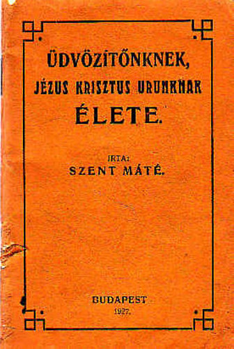 Szent Mt - dvztnknek, Jzus Krisztus Urunknak lete