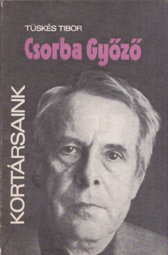 T�sk�s Tibor - Csorba Gy�z� (Kort�rsaink) (dedik�lt)