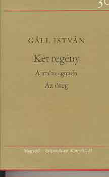 G�ll Istv�n - K�t reg�ny (A m�nesgazda-Az �reg)