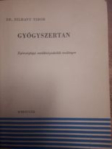 Dr. Silhavy Tibor - Gygyszertan (egszsggyi szakkzpiskolk tanknyve)