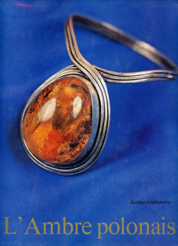 Janina Grabowska - L'ambre polonais