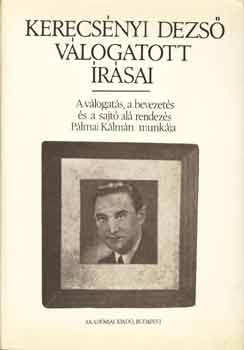 Kerecs�nyi Dezs� - Kerecs�nyi Dezs� v�logatott �r�sai