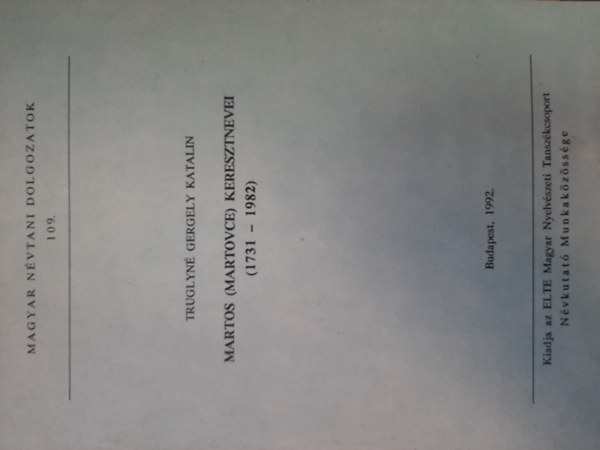 Truglyn� Gergely Katalin - Martos (Martovce) keresztnevei (1731-1982)