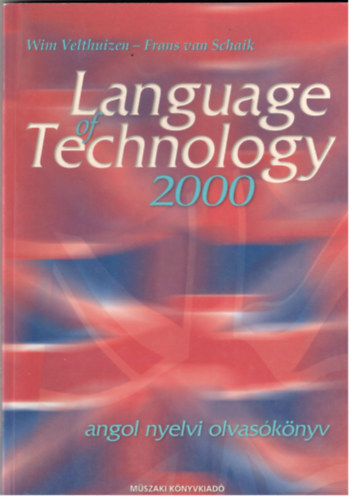 W.-Schaik, F. von Velthuizen - Language of Technology 2000 (Angol nyelvi olvasknyv.)
