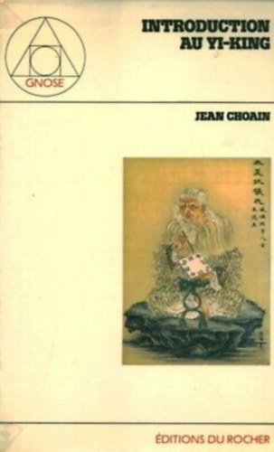 Jean Choain - Introduction au "Yi-King": Aux sources symboliques du swastika