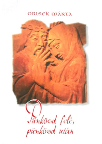 Orisek M�rta - P�nk�sd fel�, p�nk�sd ut�n