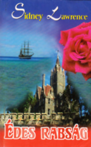 Sidney Lawrence - 4 db Sidney Lawrence k�nyv: Megszegett esk� - Elj�tszott tisztess�g - V�gyakoz�s - A kal�z asszonya