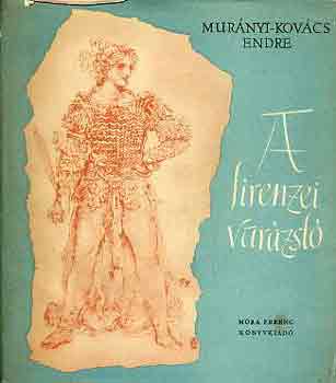 Mur�nyi-Kov�cs Endre - A firenzei var�zsl�
