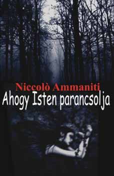 Niccol Ammaniti - Ahogy Isten parancsolja