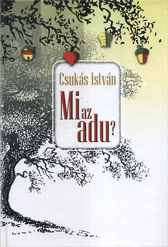 Csuk�s Istv�n - Mi az adu?