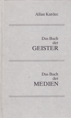 Allan Kardec - Das Buch der Geister / Das Buch der Medien