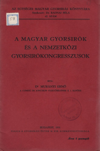 Dr. Murnyi Ern - A magyar gyorsrk s a nemzetkzi gyorsrkongresszusok- Az Egysges Magyar Gyorsrs Knyvtra 42. sz.