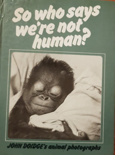 John Doidge - So Who Says We're Not Human?
