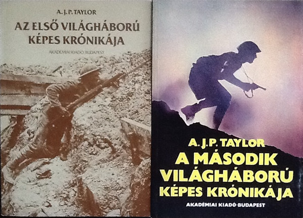 A. J. P. Taylor - Az els vilghbor kpes krnikja + A msodik vilghbor kpes krnikja