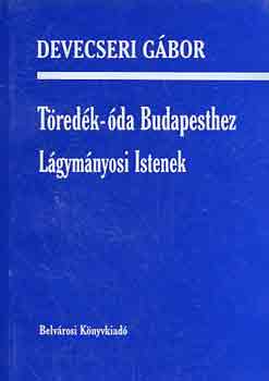 Devecseri Gbor - Tredk-da Budapesthez-Lgymnyosi Istenek