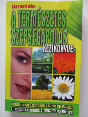 Fsi Katalin - A termszetes szpsgpols kziknyve