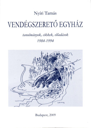 Ny�ri Tam�s - Vend�gszeret� egyh�z (tanulm�nyok, cikkek, el�ad�sok) 1984-1994