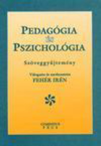 Vlogatta s szerkesztette:Fehr Irn - Pedaggia s Pszicholgia     Szveggyjtemny