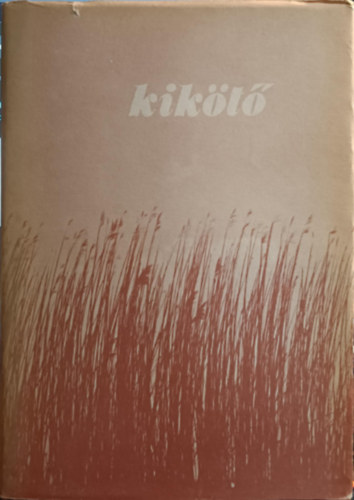 Tar S�ndor Balogh Ern� - Kik�t� -  Az Alf�ld St�di� antol�gi�ja