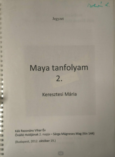 Keresztesi M�ria - Maya tanfolyam 2.