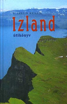 S. László Katalin - Izland útikönyv