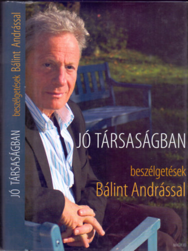 Schiller Erzsbet - J trsasgban - Beszlgetsek Blint Andrssal