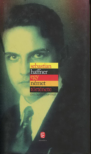 Sebastian Haffner - Egy n�met t�rt�nete. Eml�keim (1914-1933)