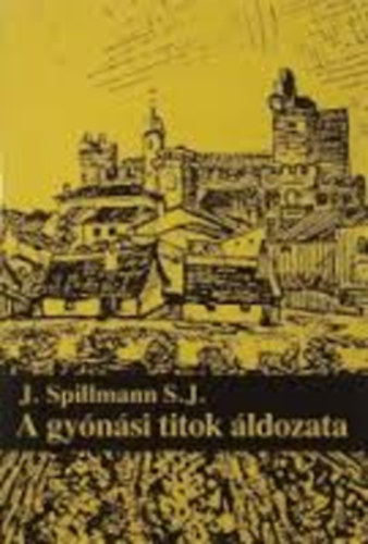 Spillmann S.J. - A gynsi titok ldozata