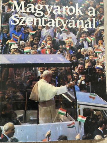 Ford.: Dr. Kiss László; Komáromi Attila; Rosdy Pál Fritz Csoklich; Gerhard Treffkorn; Fonyódi Ottó - Magyarok a Szentatyánál (Saját képpel)