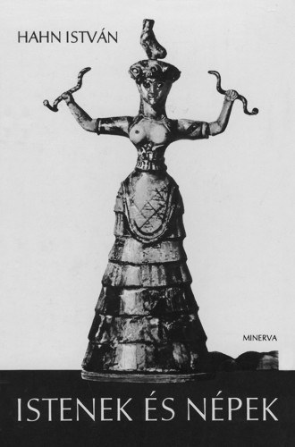 SZERZ� Hahn Istv�n SZERKESZT� Gy�rki M�ria - Istenek �s n�pek  A vall�s kezdetei N�pek vall�sai Vil�gvall�sok Mohamed fell�p�s�nek t�rsadalmi el�zm�nyei  (Fekete-feh�r fot�kkal illusztr�lva. 2. �tdolgozott �s b�v�tett kiad�s).