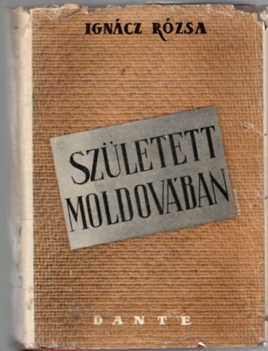 Ign�cz R�zsa - Sz�letett Moldov�ban