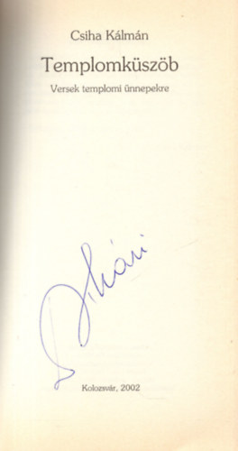 Csiha Kálmán - Templomküszöb - Versek templomi ünnepekre - Dedikált