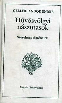 Gell�ri Andor Endre - H�v�sv�lgyi n�szutasok - Szerelmes t�rt�netek