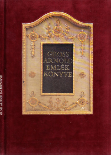 Szerk.: Janikovszky va, Fot: Szelnyi Kroly Gross Arnold - Gross Arnold emlkknyve (brsonyktses)