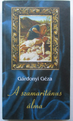 Grdonyi Gza - A szamaritnus lma