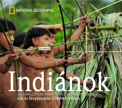 Lrnt Attila - Indinok - Az Amazonas mentn s az Andokban