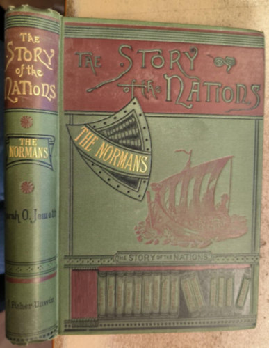 Sarah Orne Jewett - The Normans: Told Chiefly In Relation To Their Conquest Of England