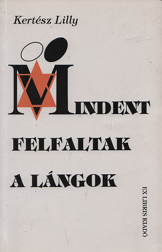 Kert�sz Lilly - Mindent felfaltak a l�ngok