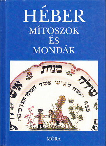 Komorczy Gza  (szerk.) - Hber mtoszok s mondk - A Biblibl
