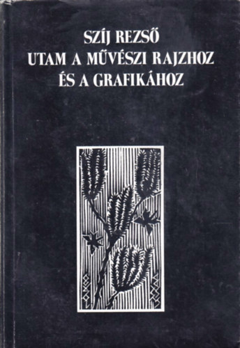 Sz�j Rezs� - Utam a m�v�szi rajzhoz �s a grafik�hoz